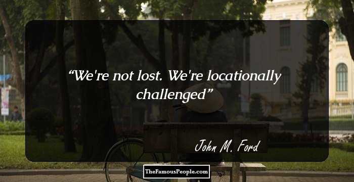 We're not lost. We're locationally challenged