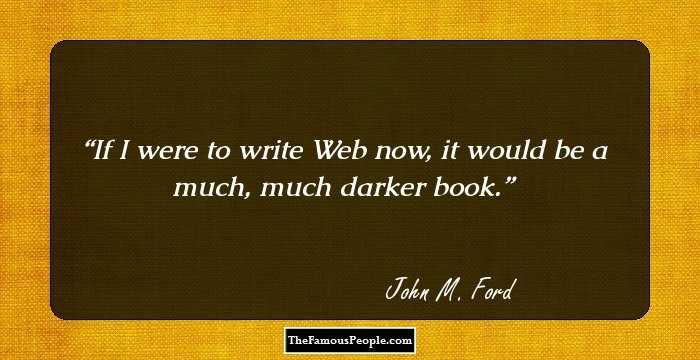 If I were to write Web now, it would be a much, much darker book.
