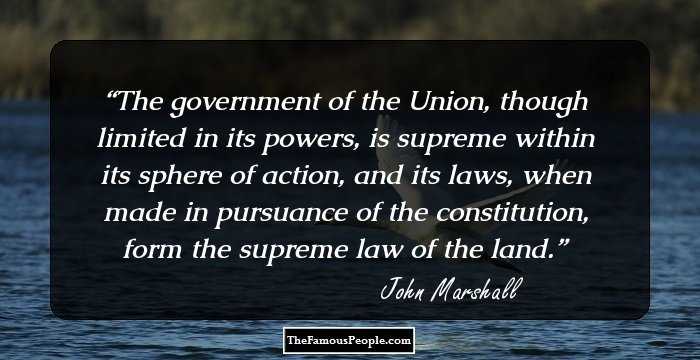 The government of the Union, though limited in its powers, is supreme within its sphere of action, and its laws, when made in pursuance of the constitution, form the supreme law of the land.