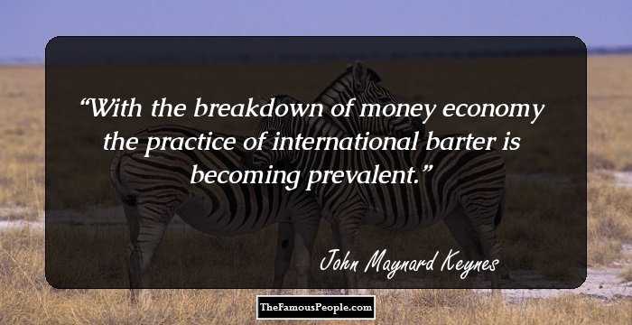 With the breakdown of money economy the practice of international barter is becoming prevalent.