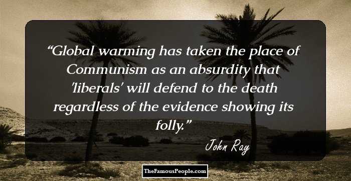 Global warming has taken the place of Communism as an absurdity that 'liberals' will defend to the death regardless of the evidence showing its folly.