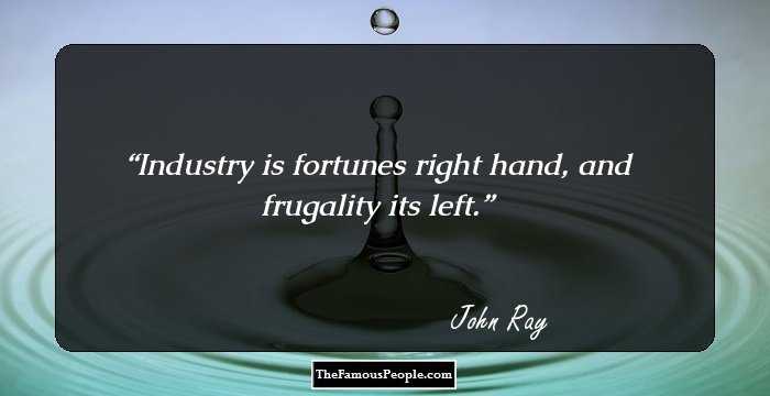 Industry is fortunes right hand, and frugality its left.