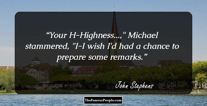Your H-Highness...,
