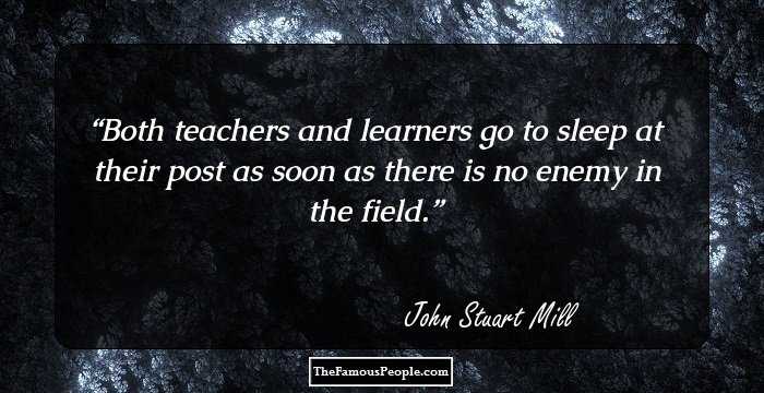 Both teachers and learners go to sleep at their post as soon as there is no enemy in the field.