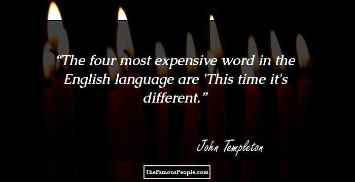 The four most expensive word in the English language are 'This time it's different.