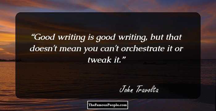 Good writing is good writing, but that doesn't mean you can't orchestrate it or tweak it.