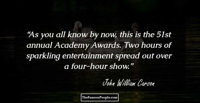 As you all know by now, this is the 51st annual Academy Awards. Two hours of sparkling entertainment spread out over a four-hour show.