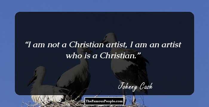 I am not a Christian artist, I am an artist who is a Christian.