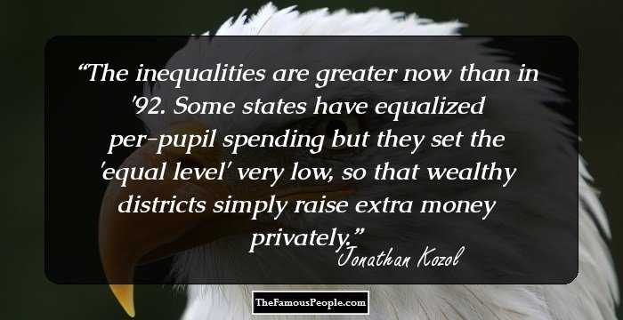The inequalities are greater now than in '92. Some states have equalized per-pupil spending but they set the 'equal level' very low, so that wealthy districts simply raise extra money privately.