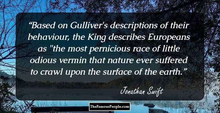 Based on Gulliver's descriptions of their behaviour, the King describes Europeans as 