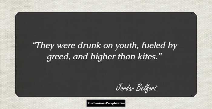 They were drunk on youth, fueled by greed, and higher than kites.