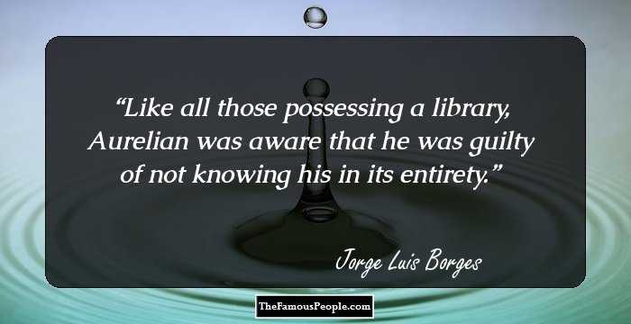 Like all those possessing a library, Aurelian was aware that he was guilty of not knowing his in its entirety.