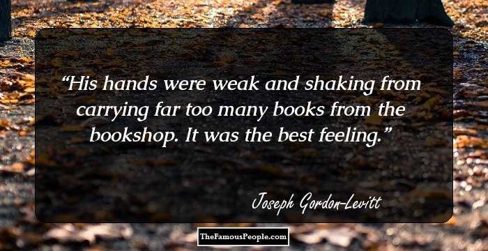 His hands were weak and shaking from carrying far too many books from the bookshop. It was the best feeling.