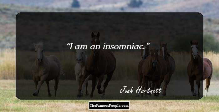I am an insomniac.