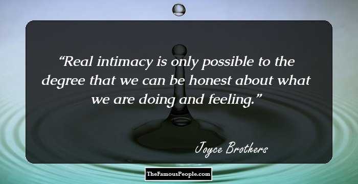 Real intimacy is only possible to the degree that we can be honest about what we are doing and feeling.