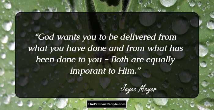 God wants you to be delivered from what you have done and from what has been done to you - Both are equally imporant to Him.