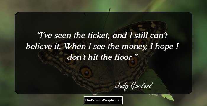 I've seen the ticket, and I still can't believe it. When I see the money, I hope I don't hit the floor.
