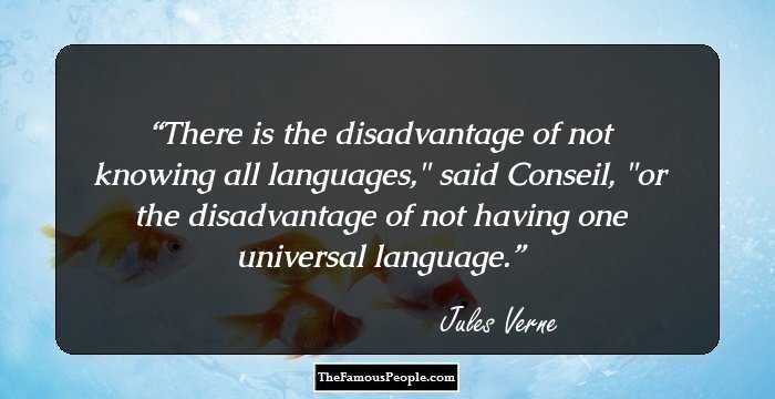 There is the disadvantage of not knowing all languages,