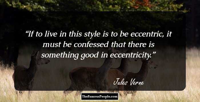 If to live in this style is to be eccentric, it must be confessed that there is something good in eccentricity.