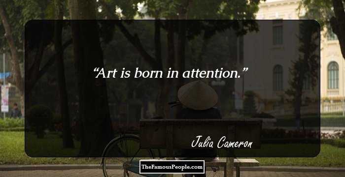 Art is born in attention.