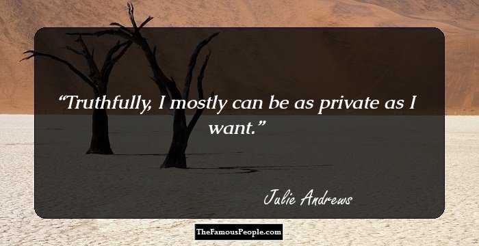 Truthfully, I mostly can be as private as I want.