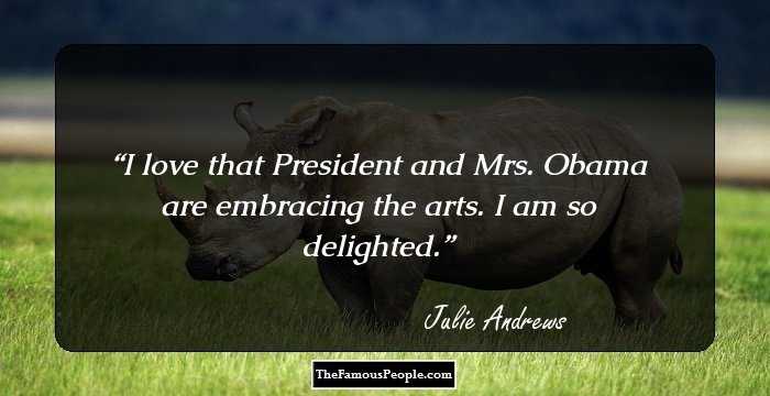 I love that President and Mrs. Obama are embracing the arts. I am so delighted.