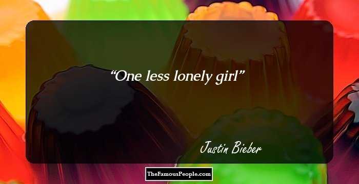One less lonely girl