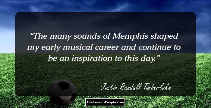 The many sounds of Memphis shaped my early musical career and continue to be an inspiration to this day.