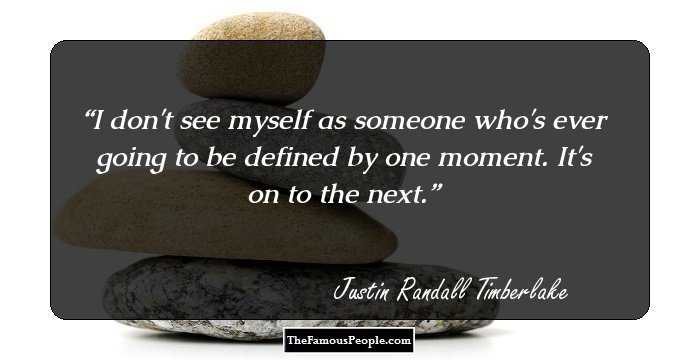 I don't see myself as someone who's ever going to be defined by one moment. It's on to the next.