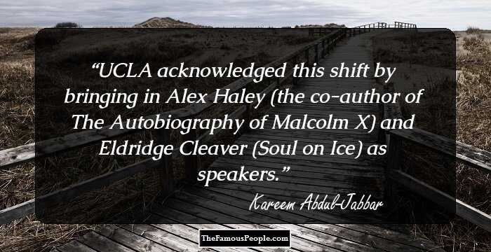 UCLA acknowledged this shift by bringing in Alex Haley (the co-author of The Autobiography of Malcolm X) and Eldridge Cleaver (Soul on Ice) as speakers.