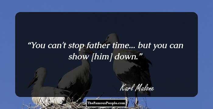 You can't stop father time... but you can show [him] down.