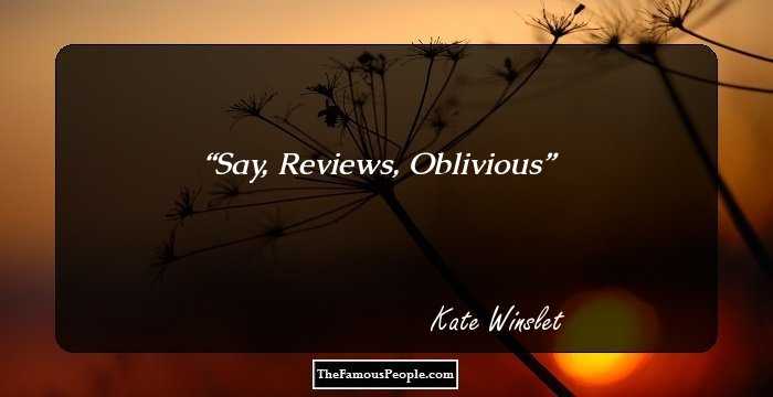 Say,
Reviews,
Oblivious
