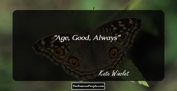 Age,
Good,
Always