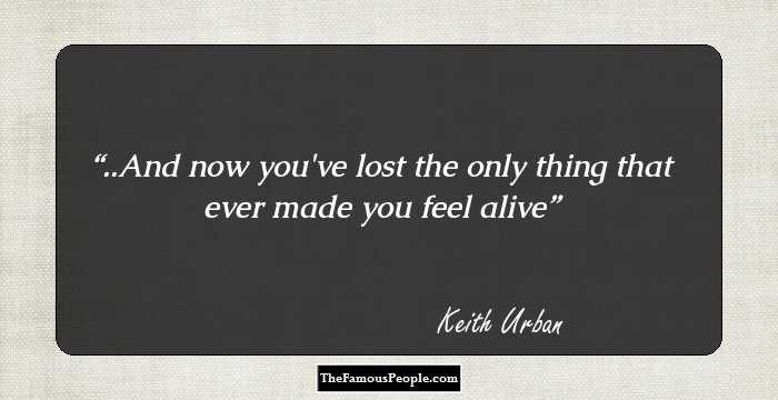 ..And now you've lost the only thing that ever made you feel alive
