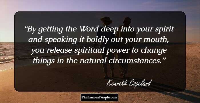 By getting the Word deep into your spirit and speaking it boldly out your mouth, you release spiritual power to change things in the natural circumstances.