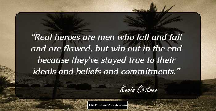 Thought-Provoking Quotes By Kevin Costner