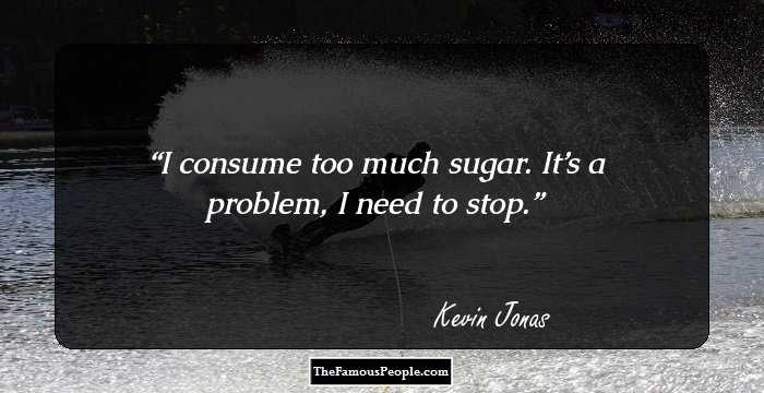 I consume too much sugar. It’s a problem, I need to stop.