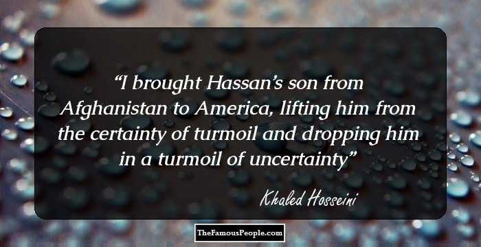 I brought Hassan’s son from Afghanistan to America, lifting him from the certainty of turmoil and dropping him in a turmoil of uncertainty