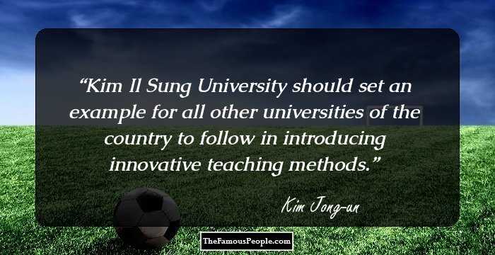 Kim Il Sung University should set an example for all other universities of the country to follow in introducing innovative teaching methods.