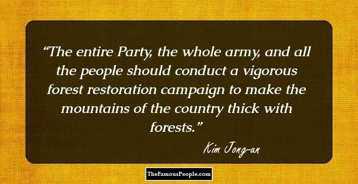 The entire Party, the whole army, and all the people should conduct a vigorous forest restoration campaign to make the mountains of the country thick with forests.