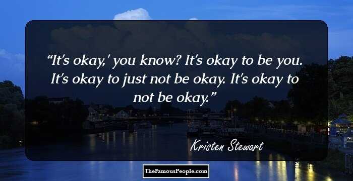 It's okay,' you know? It's okay to be you. It's okay to just not be okay. It's okay to not be okay.
