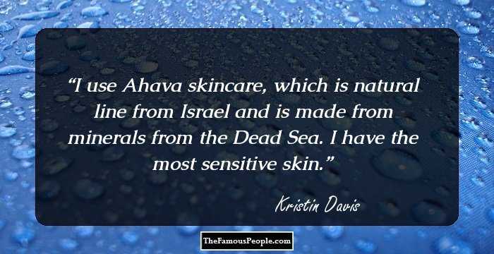 I use Ahava skincare, which is natural line from Israel and is made from minerals from the Dead Sea.  I have the most sensitive skin.