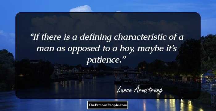 If there is a defining characteristic of a man as opposed to a boy, maybe it’s patience.