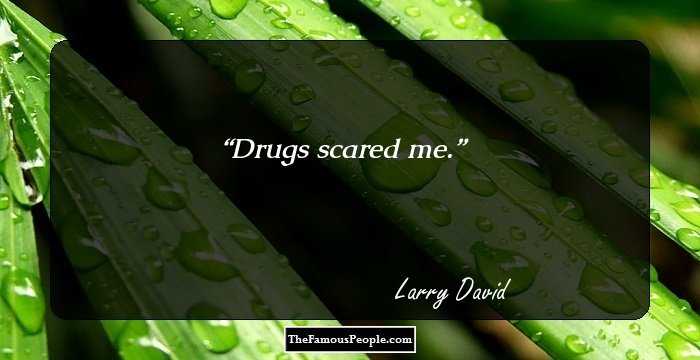 Drugs scared me.
