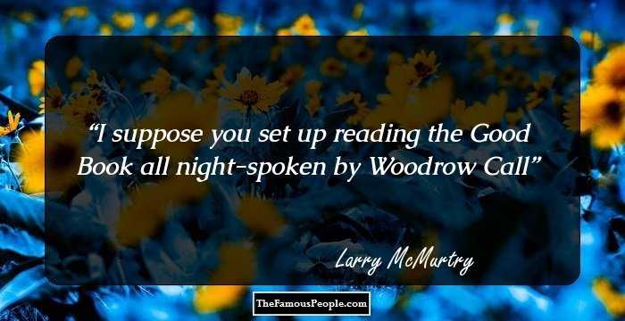 I suppose you set up reading the Good Book all night-spoken by Woodrow Call