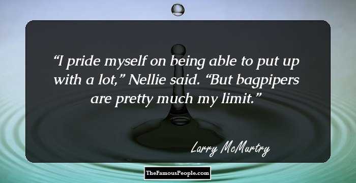 I pride myself on being able to put up with a lot,” Nellie said. “But bagpipers are pretty much my limit.