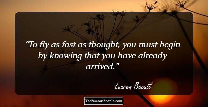 To fly as fast as thought, you must begin by knowing that you have already arrived.