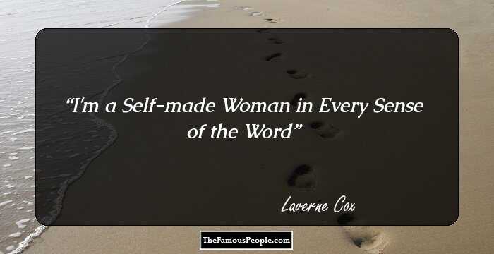 I'm a Self-made Woman in Every Sense of the Word