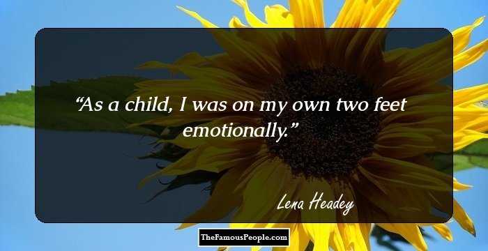 As a child, I was on my own two feet emotionally.