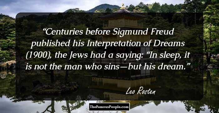 Centuries before Sigmund Freud published his Interpretation of Dreams (1900), the Jews had a saying: “In sleep, it is not the man who sins—but his dream.